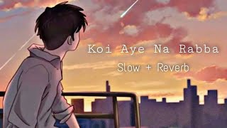 Koi Aaye Na Rabba - Krishan Singh (Slowed Reverb)