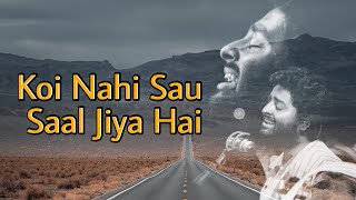 Koi Nahi Sau Saal Jiya Hai