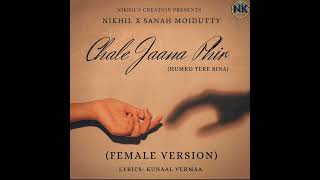 Chale Jana Phir - Female Version