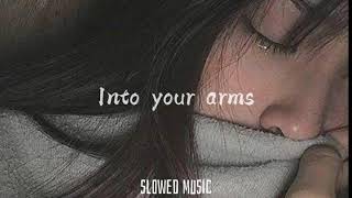 Into Your Arms (Slowed & Reverb)