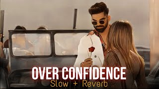 Over Confidence (Slowed & Reverb)