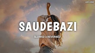 Saudebazi (Slowed & Reverb)