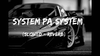 System Ka System (Slowed & Reverb)