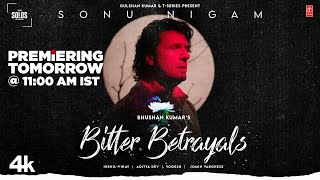 Bitter Betrayals - Sonu Nigam