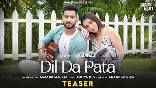Dil Da Pata - Mayank Maurya