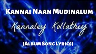 Kannai Naan Mudinalum