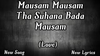 Mausam Mausam Tha Suhana Bada