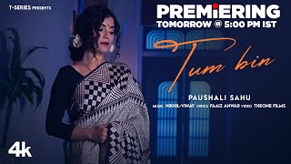 Tum Bin - Paushali Sahu