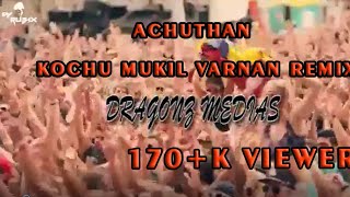 Achuthan Kochu Mukil Varnan Remix