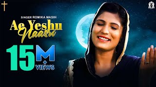 Ae Yeshu Naasri Romika Masih