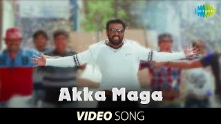 Akka Maga Akka Maga Enakku Oruthi