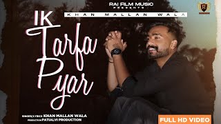Ek Tarfa Pyar Khan Mallan Wala
