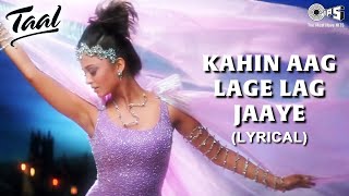 Kahin Aag Lage Lag Jaaye