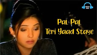Pal Pal Teri Yaad Sataye