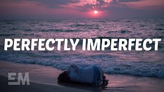 Perfectly Imperfect