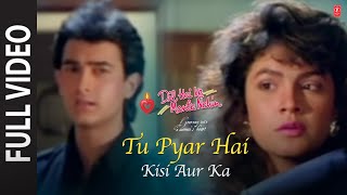 Tu Pyar Hai Kisi Aur Ka