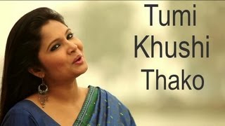 Tumi Khushi Thako