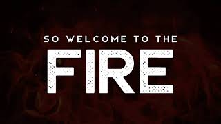 Welcome To The Fire