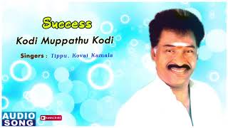 Kodi Muppathu Kodi