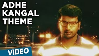 Adhe Kangal Theme