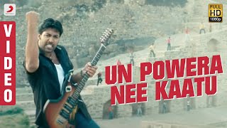 Un Powera Nee Kaatu