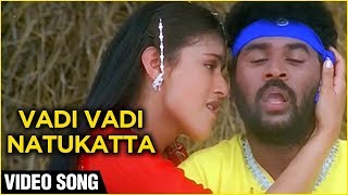 Vadi Vadi Nattu Kadda