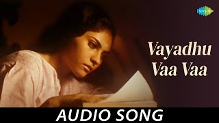 Vayadhu Vaa Vaa