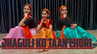 Jhaguli Ko Taan Chori