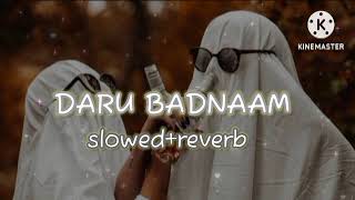 Daru Badnaam (Slowed + Reverb)