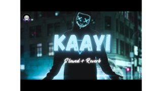 Kaayi (Slowed + Reverb)