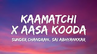 Aasa Kooda X Kaamaatchi