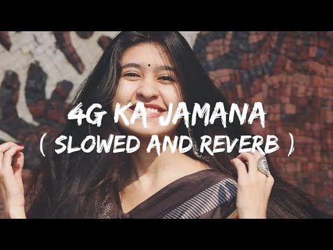 4G Ka Jamana Slowed Reverb