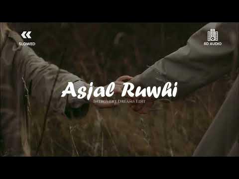 Asjal Ruwhi Slowed Reverb