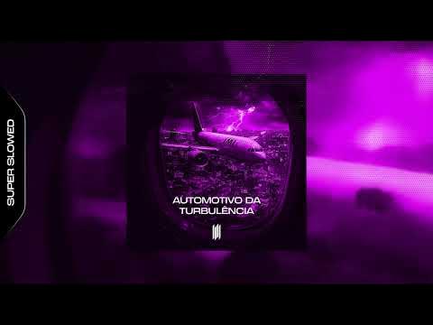 Automotivo Da Turbulencia Slowed Reverb