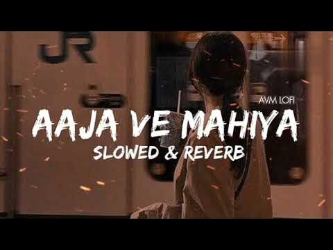 Aaja We Mahiya Slowed Reverb
