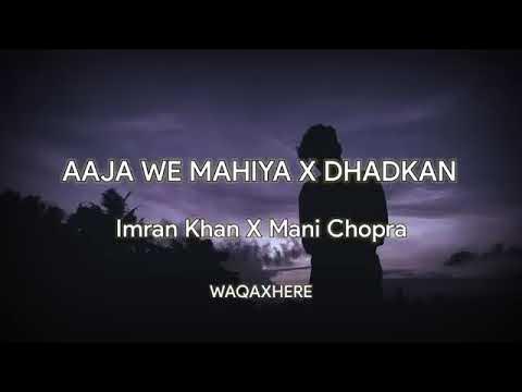 Dhadkan X Aaja Ve Mahiya Slowed Reverb