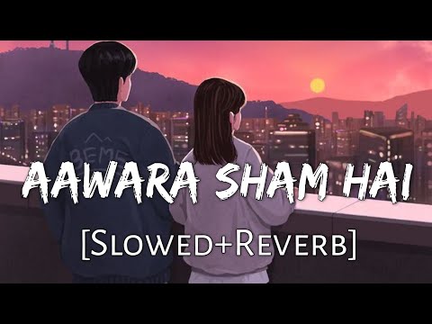 Tare He Galio Ma Awara Shaam Hai Slowed Reverb