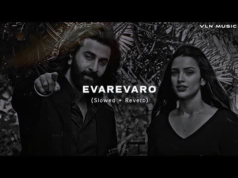 Evarevaro (Telugu) Slowed Reverb