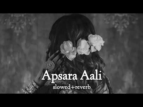 Apsara Aali Slowed Reverb