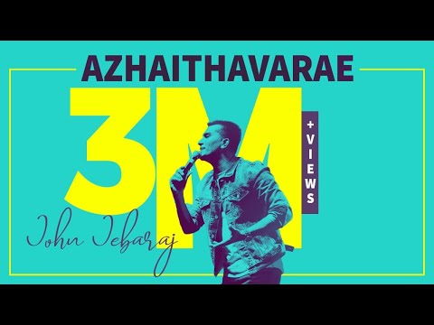 Azhaithavarae - John Jebaraj