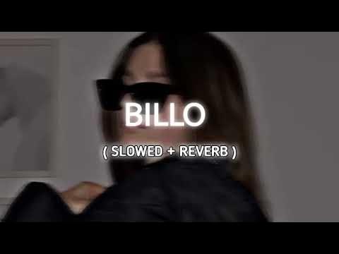 Billo Slowed Reverb