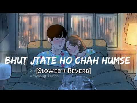 Bohot Jatate Ho Pyar Slowed Reverb