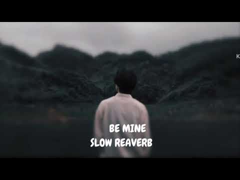 Be Mine Slowed Reverb