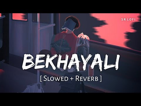 Bekhayali Slowed Reverb