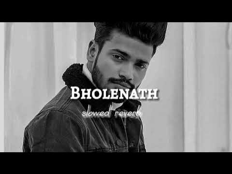 Bhola Nath Slowed Reverb