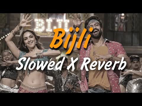 Bijli Slowed Reverb
