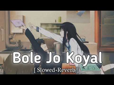 Bole Jo Koyal Bago Mein Slowed Reverb