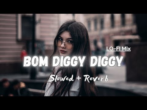 Bom Diggy Bom Slowed Reverb