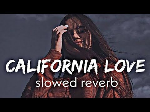 California Slowed Reverb
