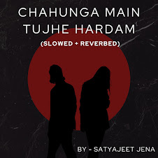 Chahunga Main Tujhe Hardam Slowed Reverb